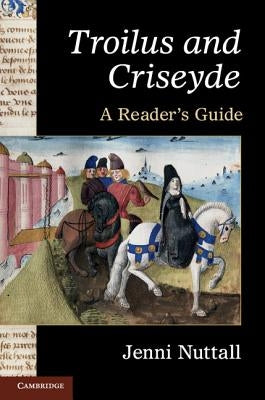 'Troilus and Criseyde': A Reader's Guide by Nuttall, Jenni