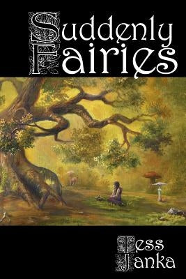 Suddenly Fairies by Janka, Tess L.