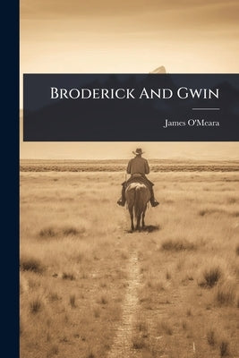 Broderick And Gwin by O'Meara, James