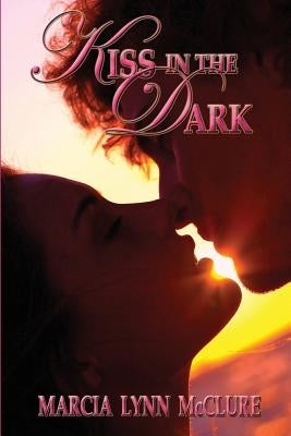 Kiss in the Dark by McClure, Marcia Lynn
