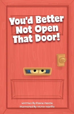 You'd Better Not Open That Door! by Maszle, Elaine