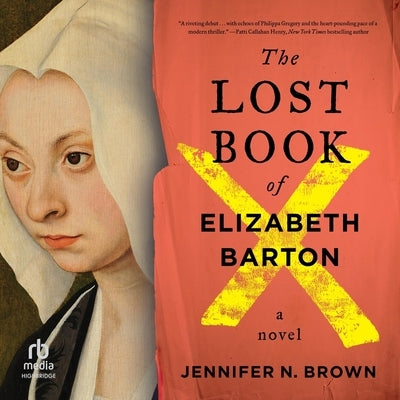 The Lost Book of Elizabeth Barton by Brown, Jennifer N.