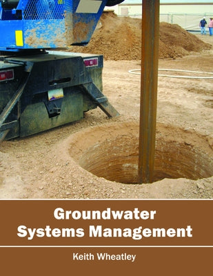 Groundwater Systems Management by Wheatley, Keith