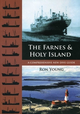 Farnes and Holy Island: A Comprehensive New Dive Guide by Young, Ron