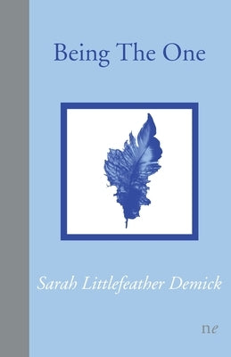 Being The One by Demick, Sarah Littlefeather