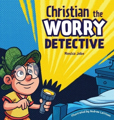 Christian the Worry Detective by Jobe, Monica