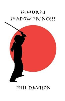 Samurai Shadow Princess by Davison, Phil