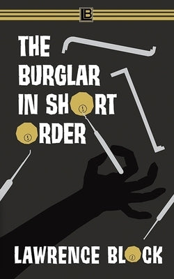 The Burglar in Short Order by Block, Lawrence