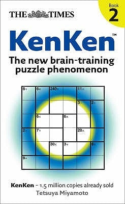 The Times: KenKen Book 2: The new brain-training puzzle phenomenon by Miyamoto, Tetsuya