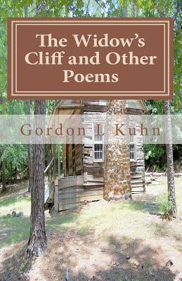 The Widow's Cliff and Other Poems by Kuhn, Gordon L.