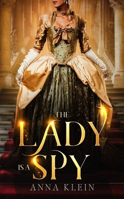 The Lady Is A Spy by Klein, Anna