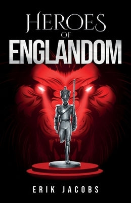 Heroes of Englandom by Jacobs, Erik