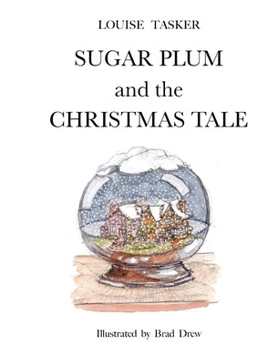 SUGAR PLUM and the CHRISTMAS TALE by Tasker, Louise Ann