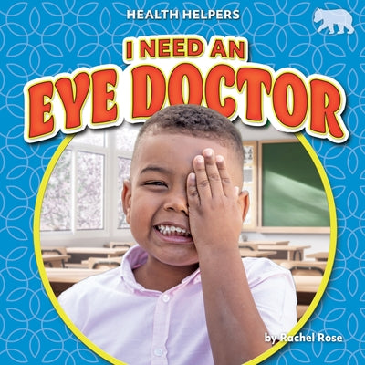 I Need an Eye Doctor by Rose, Rachel