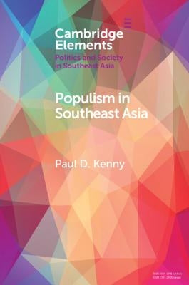Populism in Southeast Asia by Kenny, Paul D.