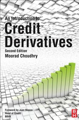 An Introduction to Credit Derivatives by Choudhry, Moorad
