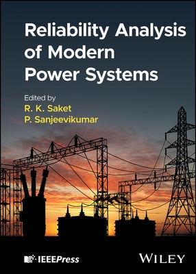 Reliability Analysis of Modern Power Systems by Saket, R. K.
