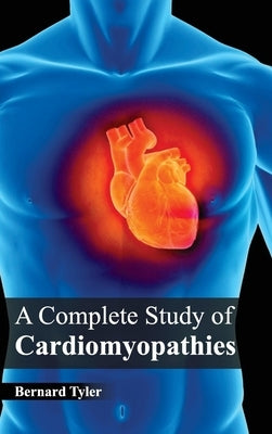Complete Study of Cardiomyopathies by Tyler, Bernard