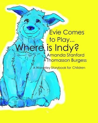 Evie Comes To Play: A Waverley Story Book for Children by Burgess, Thomasson