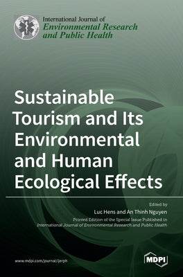 Sustainable Tourism and Its Environmental and Human Ecological Effects by Hens, Luc