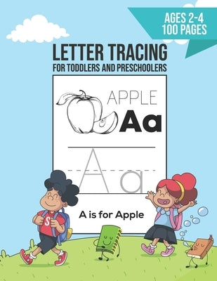 Letter Tracing for Toddlers and Preschoolers ages 2-4: Homeschool Preschool Learning Alphabet Handwriting Practice workbook for kids with with cute pi by Publishing, Be Creative
