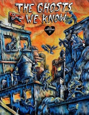 The Ghosts We Know by Karemaker, Sean