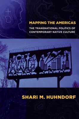 Mapping the Americas by Huhndorf, Shari M.