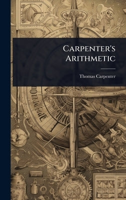 Carpenter's Arithmetic by Carpenter, Thomas