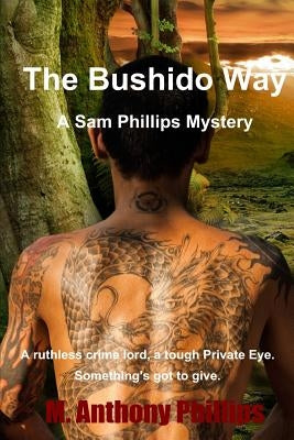Bushido way Sam Phillips by Phillips, M. Anthony
