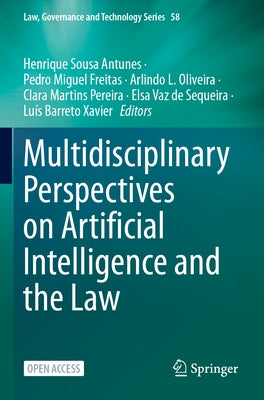 Multidisciplinary Perspectives on Artificial Intelligence and the Law by Sousa Antunes, Henrique