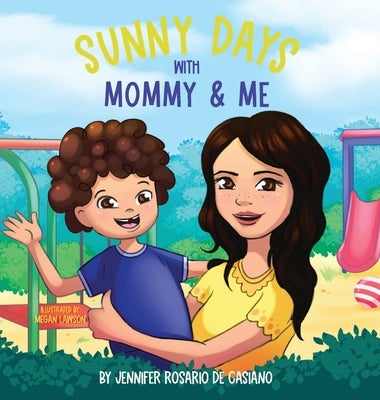 Sunny Days with Mommy and Me by Rosario de Casiano, Jennifer