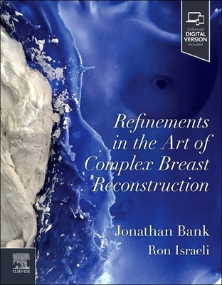 Refinements in the Art of Complex Breast Reconstruction by Bank, Jonathan