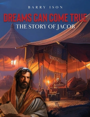 Dreams Can Come True: The Story of Jacob by Ison, Barry