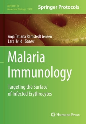 Malaria Immunology: Targeting the Surface of Infected Erythrocytes by Jensen, Anja Tatiana Ramstedt