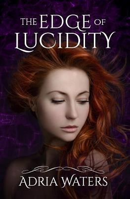 The Edge of Lucidity by Waters, Adria