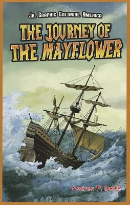 The Journey of the Mayflower by Smith, Alan