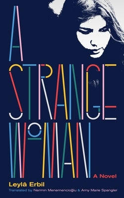A Strange Woman by Erbil, Leylâ