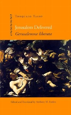 Jerusalem Delivered (Gerusalemme Liberata) by Tasso, Torquato