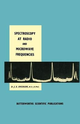 Spectroscopy at Radio and Microwave Frequencies by Ingram, D. J.