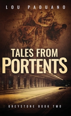 Tales from Portents: Greystone Book Two by Paduano, Lou