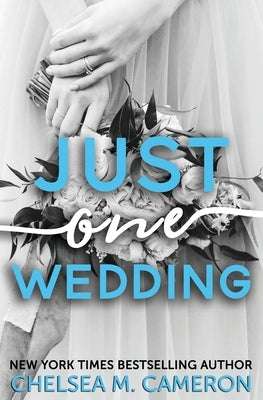 Just One Wedding by Cameron, Chelsea M.