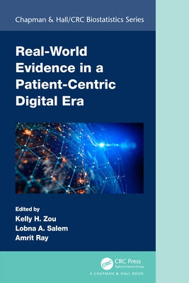 Real-World Evidence in a Patient-Centric Digital Era by Zou, Kelly H.