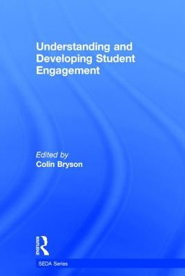 Understanding and Developing Student Engagement by Bryson, Colin