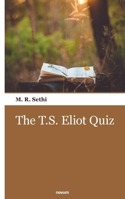 The T.S. Eliot Quiz by Sethi, M. R.