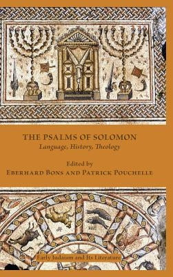 The Psalms of Solomon: Language, History, Theology by Bons, Eberard