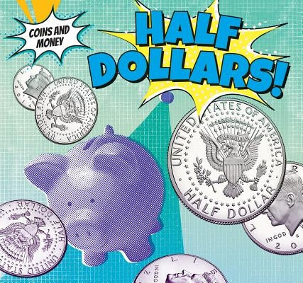 Half-Dollars! by Stanley, Joseph