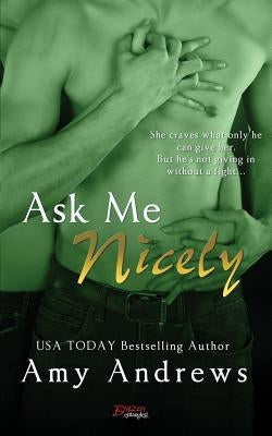Ask Me Nicely by Andrews, Amy