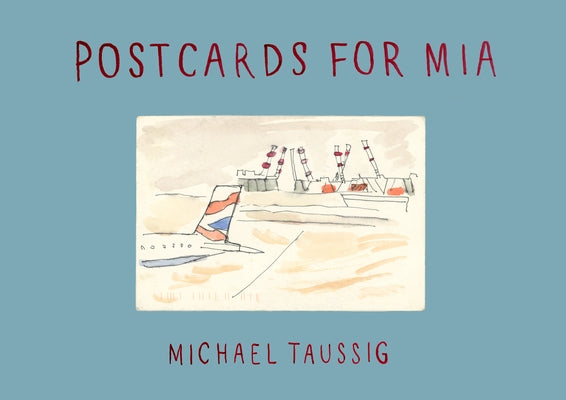 Postcards for MIA by Taussig, Michael