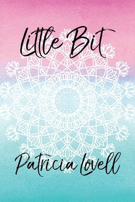 Little Bit by Lovell, Patricia