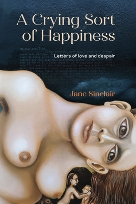 A Crying Sort of Happiness by Sinclair, Jane